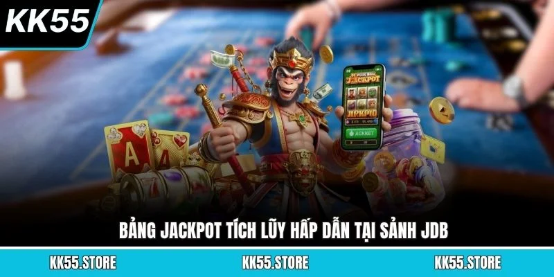 Bảng Jackpot tích lũy hấp dẫn tại sảnh JDB