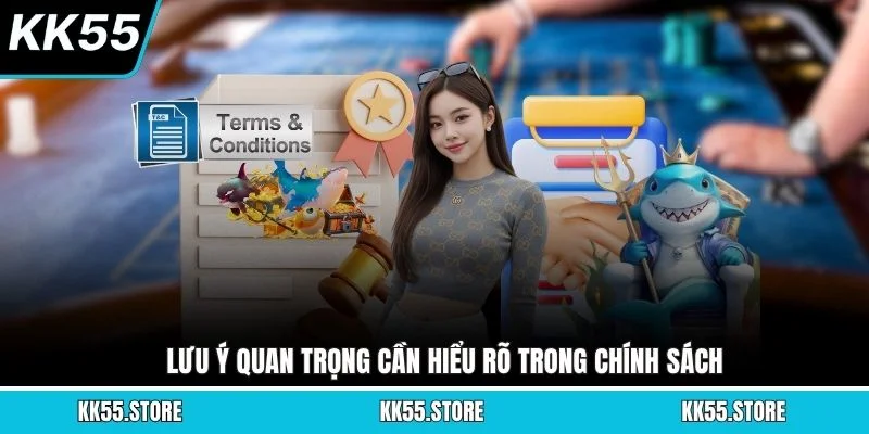 Lưu ý quan trọng cần hiểu rõ trong chính sách