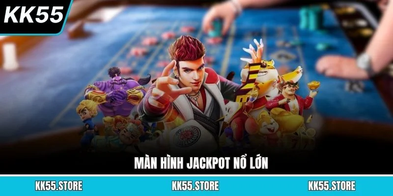 Màn hình jackpot nổ lớn