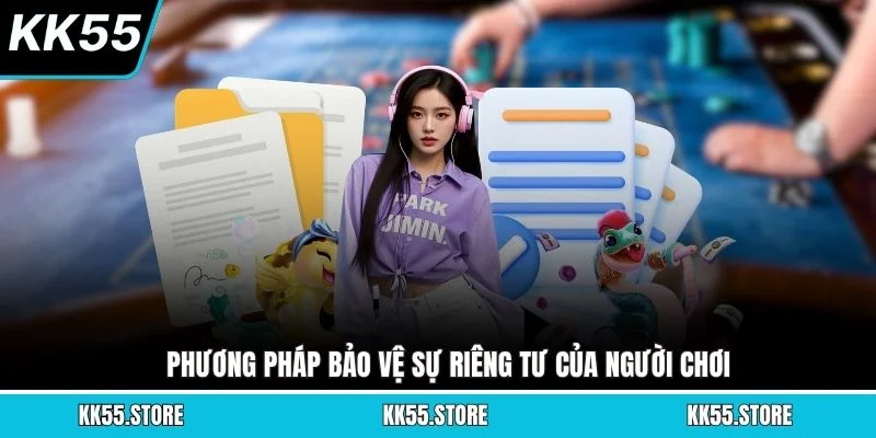 Phương pháp bảo vệ sự riêng tư của người chơi