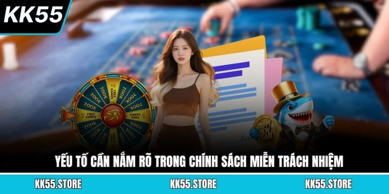 Yếu tố cần nắm rõ trong chính sách miễn trách nhiệm